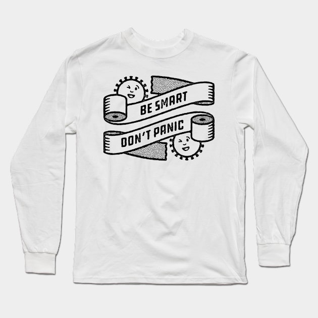 Be Smart Don't Panic Long Sleeve T-Shirt by Atomicvibes